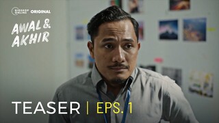 Teaser Episode 1 - Awal & Akhir