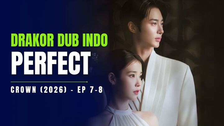 Perfect Crown (2026) Episode 7-8 | Dub Indo