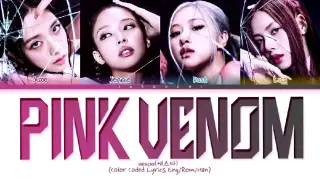 Pink Venom Lyrics |BlackPink| Color Coded Lyrics ||