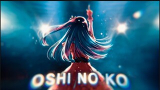 OSHI NO KO AMV