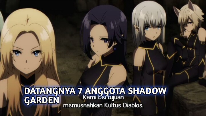 Datang nya 7 Anggota Shadow Garden part 4