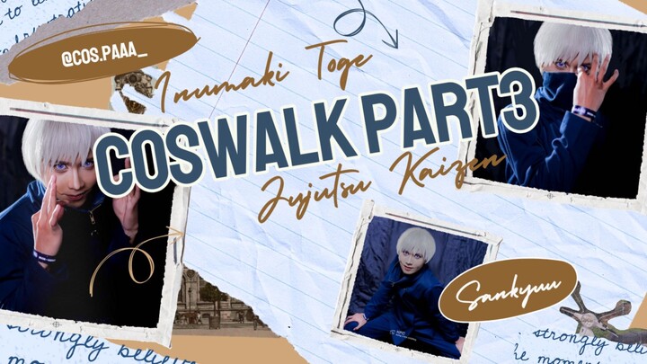 Coswalk Competition | Inumaki Toge | Part3