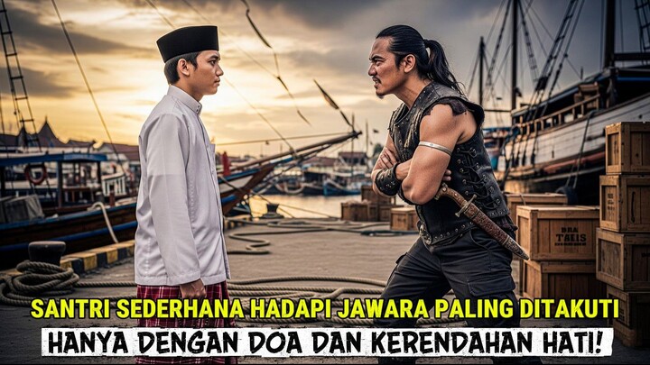 SANTRI SEDERHANA BERHADAPAN DENGAN JAWARA PALING DITAKUTI, HANYA DENGAN KERENDAH