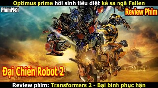 [Review Phim] Robot Đại Chiến - Transformer 2 | Nhà Vua Trở Về Tiêu Diệt Kẻ Phản Bội