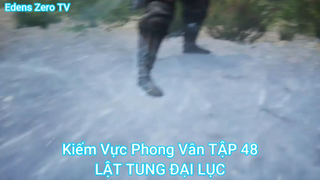 Kiếm Vực Phong Vân TẬP 48-LẬT TUNG ĐẠI LỤC