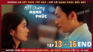 Review phim Một Chương Hạnh Phúc tập 13 + 14 + 15 +16 - My Happy Ending END  - Review thuê