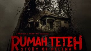 Film Rumah Teteh: Story Of Helena. Full HD