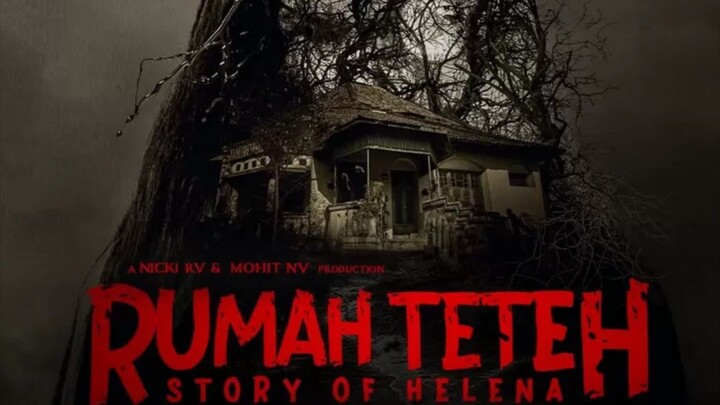 Film Rumah Teteh: Story Of Helena. Full HD