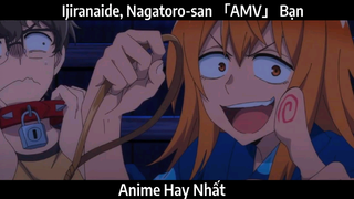 Ijiranaide, Nagatoro-san 「AMV」 Bạn | Hay Nhất