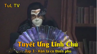 Tuyết Ưng Lĩnh Chủ Tập 3 - Hắn ta có thiên phú