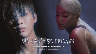 Full Version - KANGDANIEL 강다니엘 AI, ARIANA GRANDE ‘We Can’t Be Friends’ - C