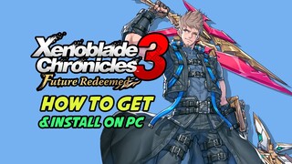 How to Get Future Redeemed DLC for Xenoblade Chronicles 3 & Install in PC
