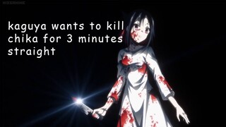 kaguya shinomiya wants to kill chika fujiwara for 3 minute straight