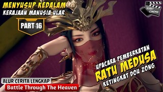 MENCARI INTI API MENUJU BANGSA MANUSIA ULAR - Battle Through The Heavens Part 16