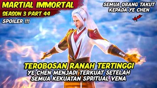 TEROBOSAN RANAH SURGAWI YE CHEN DI TAKUTI RAJA FALUN | MARTIAL IMMORTAL | SEASON 3 PART 44