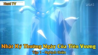 Nhật Ký Thường Ngày Của Tiên Vương Phần 2 Tập 1 - Nghịch thiên