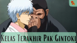 Gintama || Kelas Terakhir Pak Gintoki