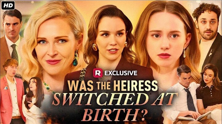 Was The Heiress Switched At Birth Full Movie