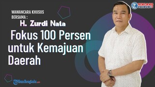 Wawancara Khusus Zurdi Nata Bupati Kepahiang Terpilih, Fokus 100 Persen untuk Kemajuan Daerah