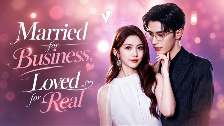 Married for Business, Loved for Real