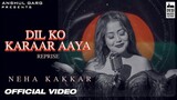 Neha Kakkar - Dil Ko Karaar Aaya