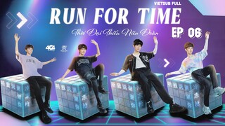 [Vietsub Full]《Run For Time》2023 - EP6
