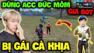 FREE FIRE | Dùng Acc Đức Mõm "Giả BOT Đi Ghép Ngẫu Nhiên" Gặp Gái Bị Chê Nghèo, Và Cái Kết !!!