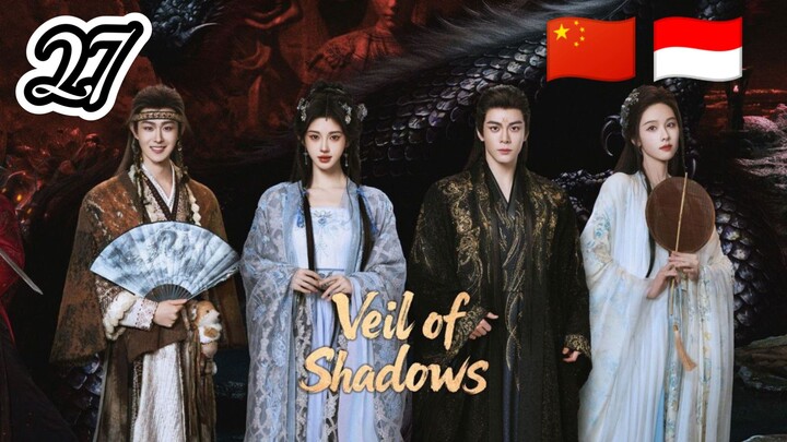Veil of Shadows Ep : 27 Sub Indo