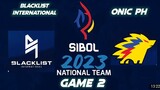 Blaclist International vs Onic PH Game 2 [SIBOL 2023]Qualifiers