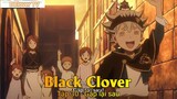 Black Clover Tập 30 - Gặp lại sau