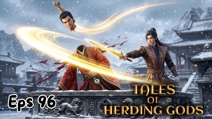 Tales of Herding Gods Episode 96 - Qin Mu Hadapi Tipu Muslihat