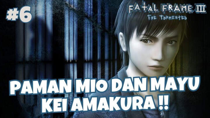[PART 6] PAMAN MIO DAN MAYU KEI AMAKURA - FATAL FRAME 3 : THE TORMENTED INDONESIA