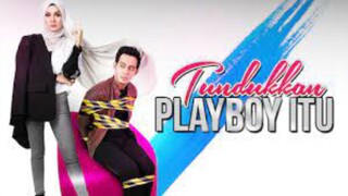 Tundukkan Playboy Itu ~Ep1~