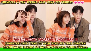 DICURIGAI PACARAN!! KOMENTAR MANIS DADDI TANG BELA XING FEI SAAT DIHUJAT, TUAI SOROTAN