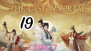 Title: The Last Immortal | Tagalog dubbed | Cdrama (episode 19)