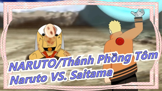 [Naruto/Thánh Phồng Tôm] Cách chuẩn xác để Naruto đánh bại Saitama