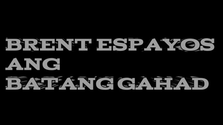 BRENT ESPAYOS: Ang BATANG GAHAD Episode 1