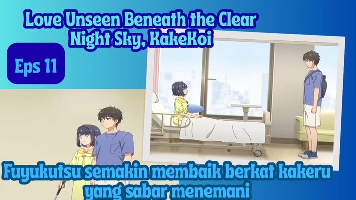 Love Unseen Beneath the Clear Night Sky, KakeKoi eps 11 - kesetiaan kakeru, fuyukutsu semakin baik