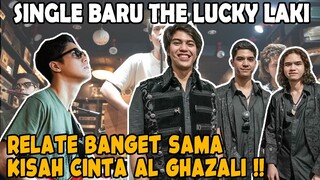 KISAH ASMARA AL GHAZALI : RELATE BANGET SAMA SINGLE BARU THE LUCKY LAKI !! DUL JAELANI KASIH BOCORAN
