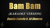 Bam Bam - Camila Cabello ft. Ed Sheeran (Karaoke)