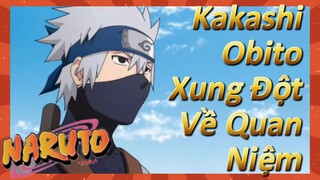 Kakashi Obito Xung Đột Về Quan Niệm