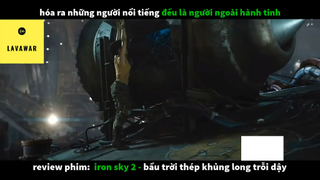 REVIEW PHIM : Bầu trời thép (p3) #rvphimkhoahoc