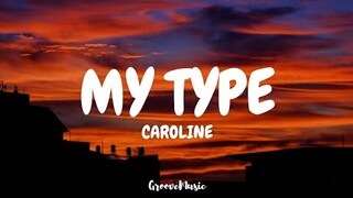 CAROLINE - My Type (Lyrics)