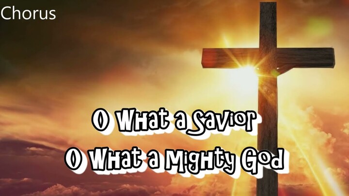 O What a Savior | Mid-cities Worship | Lyrics