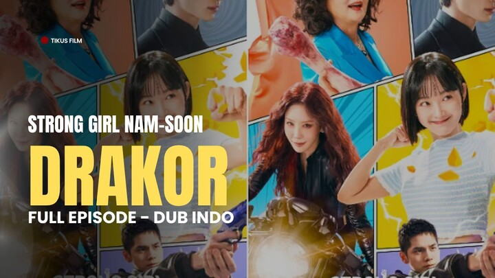 Strong Girl Nam-soon (2023) FULL EPISODE | DRAKOR DUB INDO