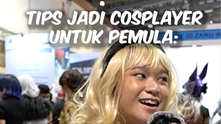 TIPS MENJADI COSPLAYER UNTUK PEMULA