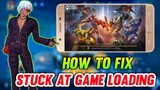 [UPDATED] HOW TO FIX MOBILE LEGENDS STUCK AT GAME LOADING | SAJIDCH GAMING