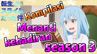 [Slime]Kompilasi | Menanti kehadiran season 3