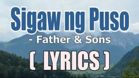 "Sigaw ng Puso" ( LYRICS ) - Father & Sons