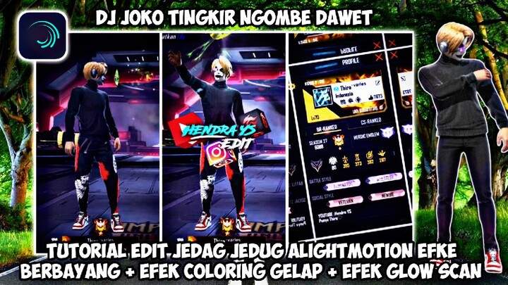 TUTORIAL EDIT JEDAG JEDUG ALIGHTMOTION FF DJ JOKO TINGKIR NGOMBE DAWET VIRAL TIK TOK TERBARU 2022